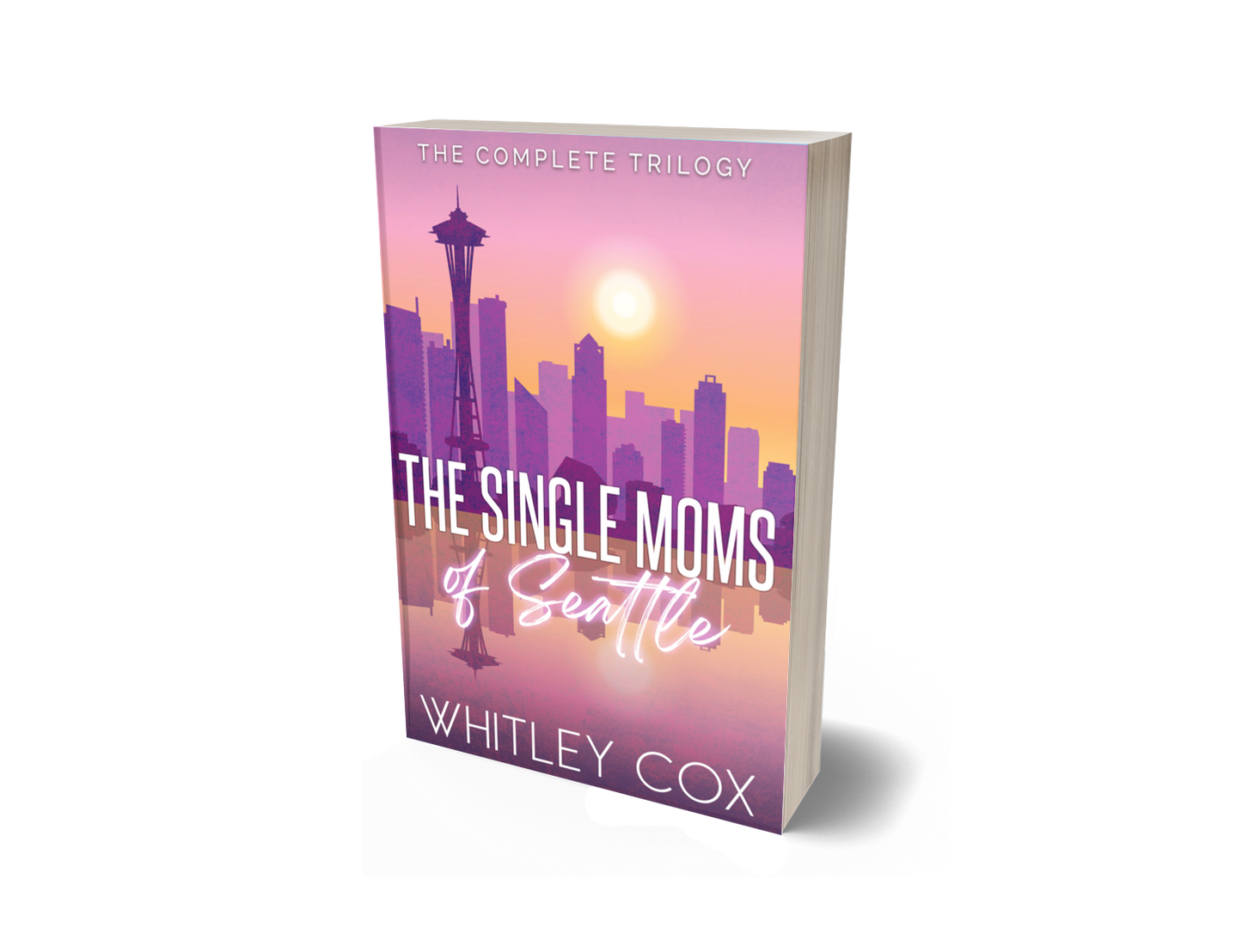 The Single Moms of Seattle ~ THE COMPLETE TRILOGY